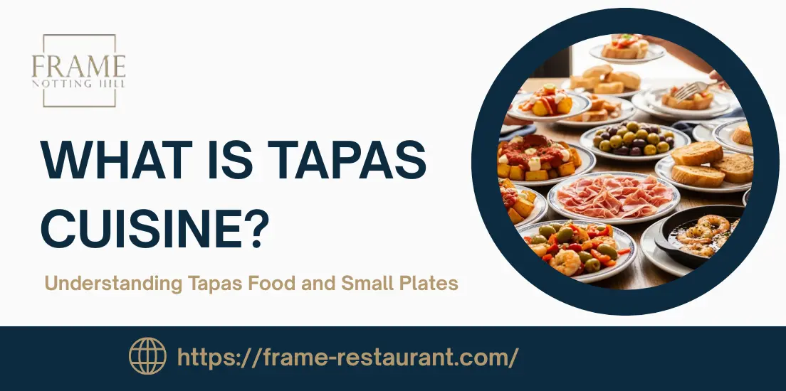 What Is Tapas Cuisine