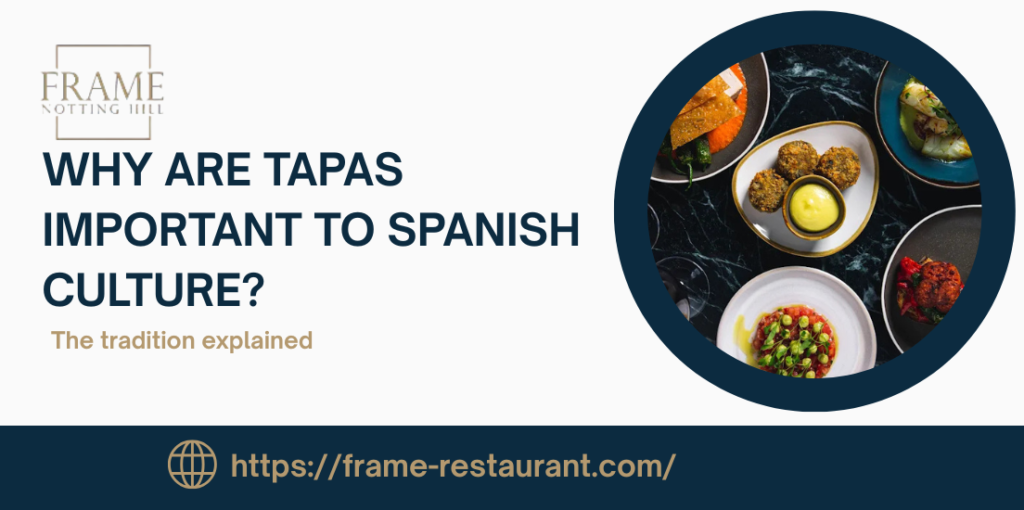 Why Are Tapas Important to Spanish Culture