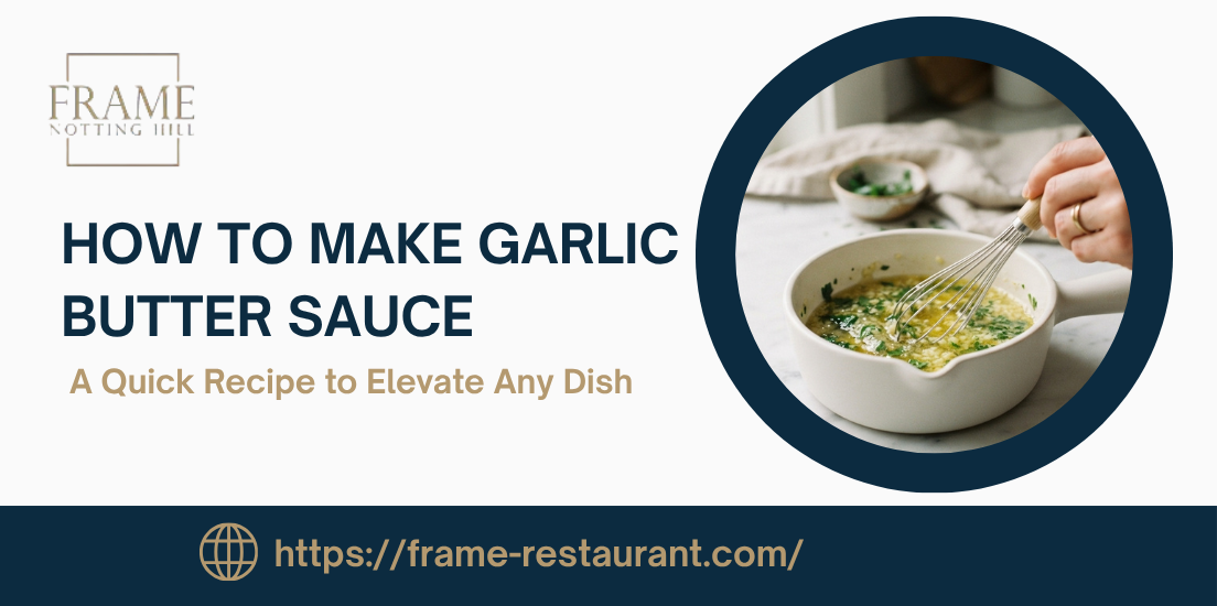 How to make garlic butter sauce: A Quick Recipe to Elevate Any Dish