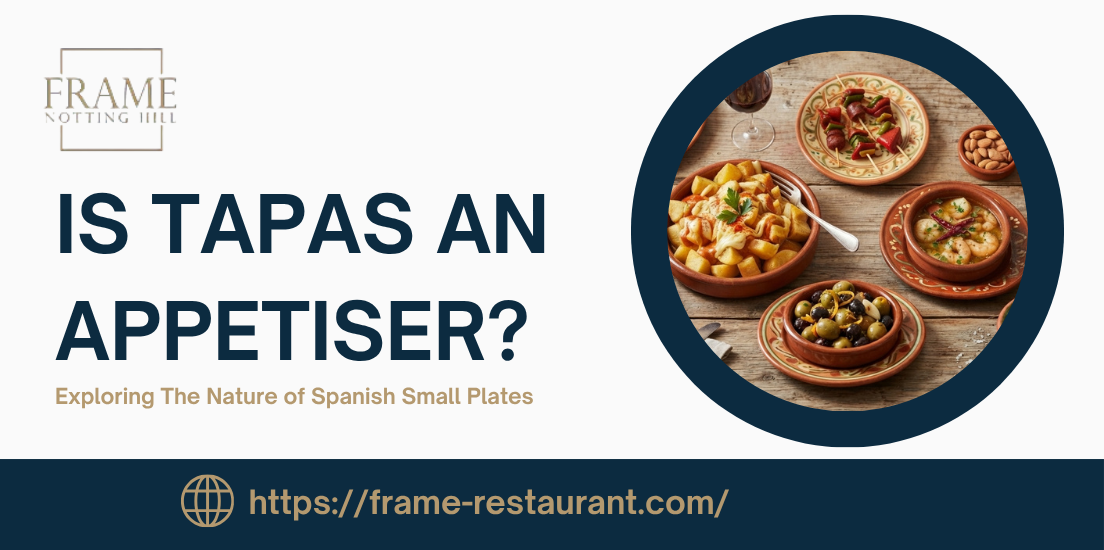 Is Tapas an Appetiser? Exploring the Nature of Spanish Small Plates