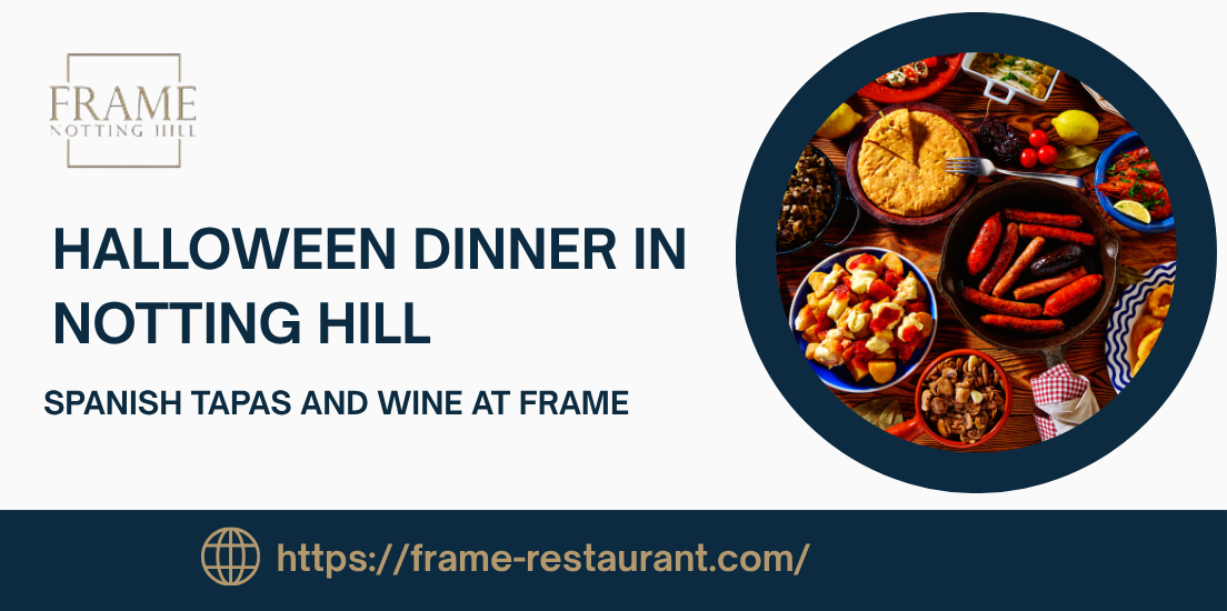 Halloween Dinner in Notting Hill: Spanish Tapas and Wine at Frame